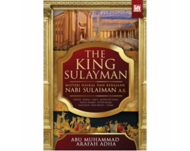 THE KING SULAYMAN: MISTERI HAIKAL DAN KERAJAAN NABI SULAIMAN A.S